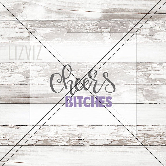 Cheers Bitches Cookie Stencil.