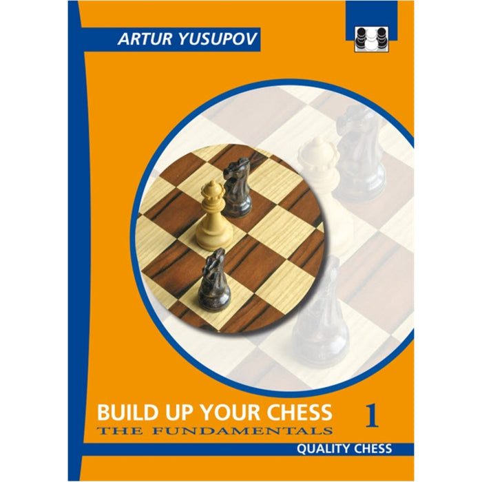 The Fundamentals | Build Up Your Chess 1 | Artur Yusupov