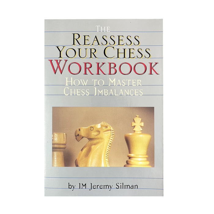 The Reassess Your Chess Workbook | Jeremy Silman