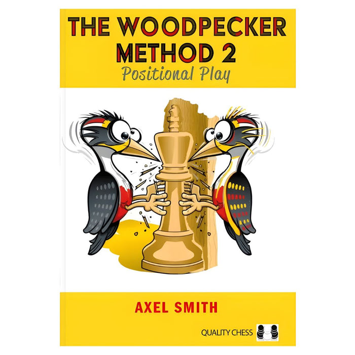 The Woodpecker Method 2: Positional Play | Axel Smith