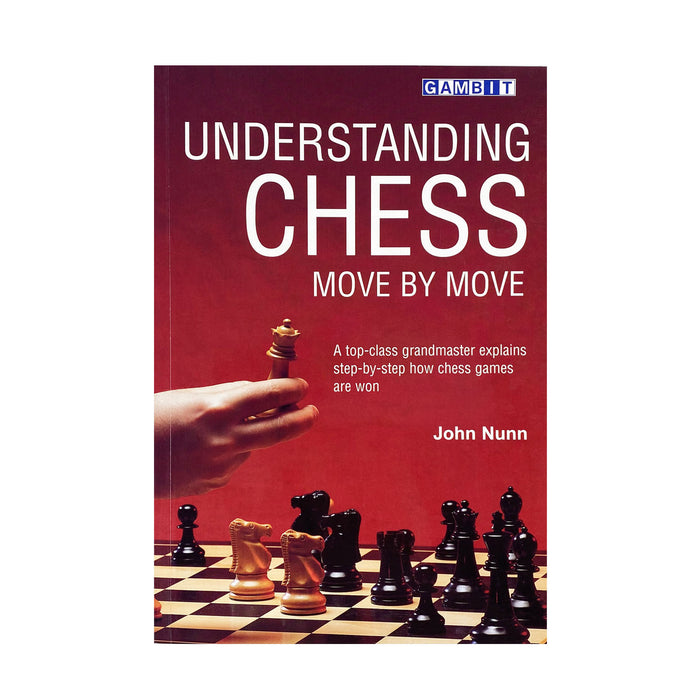 Understanding Chess Move by Move | John Nunn